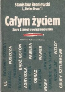 Całym życiem - Szare Szeregi w relacji naczelika : Stanisław Broniewski