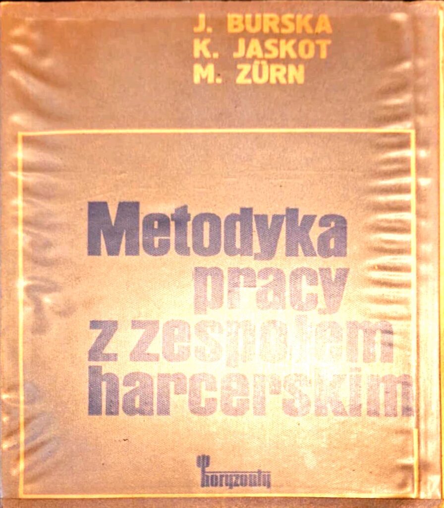 Metodyka pracy z zespołami harcerskimi : J.Burska,K.Jaskot, M.Zurn