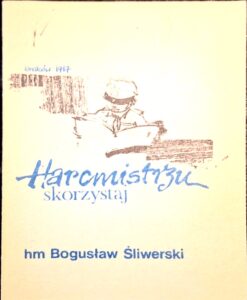 Harcmistrzu skorzystaj : Bogusław Śliwerski