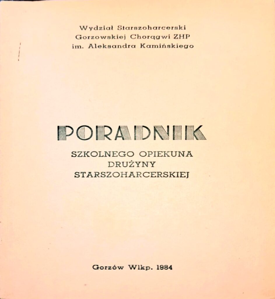 Poradnik opiekuna drużyny starszoharcersiej : Wydział Starszoharcerski Chorągwi Gorzowskiej